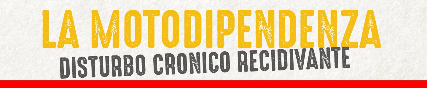 La Motodipendenza